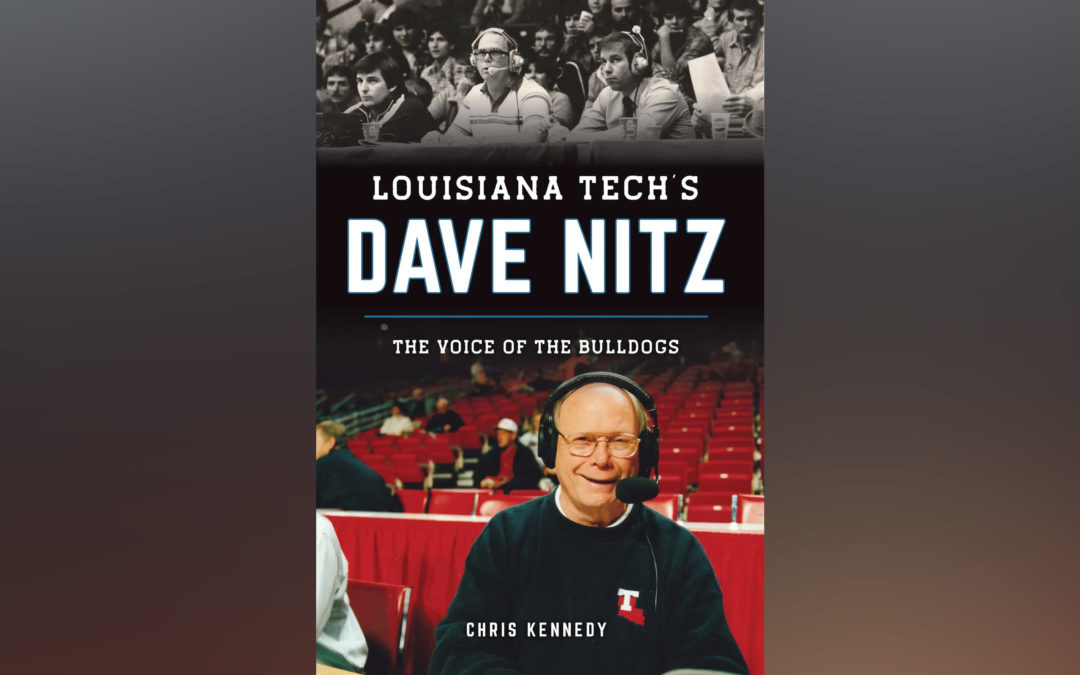 “Louisiana Tech’s Dave Nitz” by Christopher A. Kennedy released